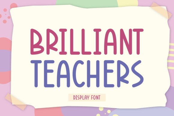 Brilliant Teachers: A Premium Display Font for Editorial Design
