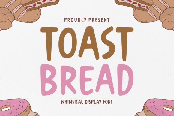 Toast Bread: The Whimsical Display Font for Bold Campaigns